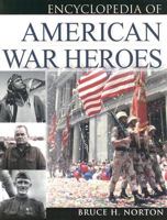 Encyclopedia of American War Heroes (Facts on File Library of American History) 0816046387 Book Cover