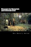 Messages for Memorials and Graveside Grief 1722199547 Book Cover