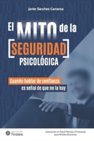El Mito de la Seguridad Psicológica: Cuando hablar de confianza es señal de que no la hay (Spanish Edition) B0FBGYMPTL Book Cover