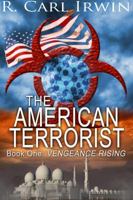 The American Terrorist: Book One: Vengeance Rising 0991606418 Book Cover