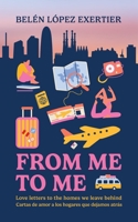 From Me to Me: Love letters to the homes we leave behind 0648547892 Book Cover