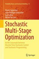 Stochastic Multi-Stage Optimization: At the Crossroads Between Discrete Time Stochastic Control and Stochastic Programming 3319181378 Book Cover