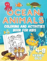 Ocean Animals Coloring and Activities Book for Kids 4 - 8 years old: Fun Coloring and Activities Book for Toddler B08FB816VF Book Cover