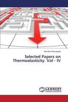 Selected Papers on Thermoelasticity. Vol - IV 3659818984 Book Cover
