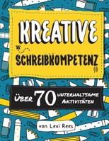 Kreative Schreibkompetenz: Über 70 unterhaltsame Aktivitäten 187288931X Book Cover