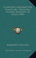 I Caratteri Anatomici Per Conoscere I Principali Legnami Adoperati In Italia (1906) 1161198245 Book Cover
