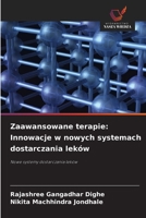 Zaawansowane terapie: Innowacje w nowych systemach dostarczania leków (Polish Edition) 620871267X Book Cover