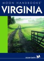 Moon Virginia: Including Chesapeake Bay, Shenandoah Valley, Blue Ridge Mountains, and Washington, D.C. (Moon Handbooks) 1598800116 Book Cover