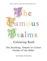 The Famous Psalms Colouring Book: The Soothing, Simple to Colour Psalms of the Bible 1773350900 Book Cover