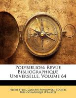 Polybiblion: Revue Bibliographique Universelle, Volume 64 1146822154 Book Cover