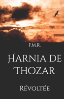 Harnia de Thozar: Révoltée B09V2K5PLD Book Cover