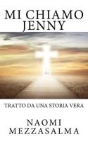 Mi chiamo Jenny: Tratto da una storia vera 1975949110 Book Cover