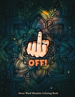 Swear Word Mandala Coloring Book: 40 Swear Word Coloring Book with Amazing Mandalas for Adults to Get Relief from Stress And Anxiety! B08J23891R Book Cover