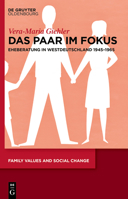 Das Paar Im Fokus: Eheberatung in Westdeutschland 1945-1965 3111088987 Book Cover