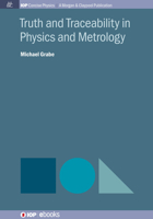 Truth and Traceability in Physics and Metrology 1643270931 Book Cover