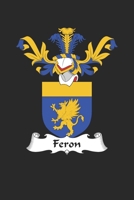 Feron: Feron Coat of Arms and Family Crest Notebook Journal (6 x 9 - 100 pages) 1696034205 Book Cover