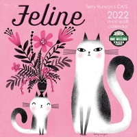 Feline 2022 Mini Wall Calendar: Terry Runyan's Cats 1631368249 Book Cover