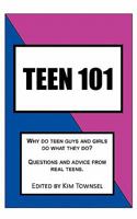 Teen 101: Questions and Advice from Real Teens. 1453714162 Book Cover