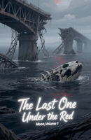 The Last One Under the Red Moon, Volume 1 B0FLSDZXM9 Book Cover