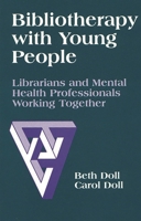Bibliotherapy with Young People: Librarians and Mental Health Professionals Working Together 1563084074 Book Cover