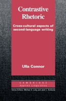 Contrastive Rhetoric: Cross-Cultural Aspects of Second Language Writing (Cambridge Applied Linguistics) 0521446880 Book Cover