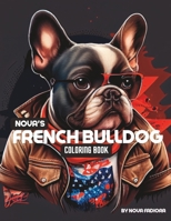 NOVA'S FRENCH BULLDOG COLORING BOOK B0BW3455HM Book Cover