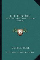 Life Theories; Their Influence Upon Religious Thought 1141344785 Book Cover