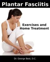 Plantar Fasciitis Exercises and Home Treatment 1499691351 Book Cover