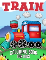 Train Coloring Book for Kids: Over 50 Fun Coloring and Activity Pages with Cute Trains and More! for Kids, Toddlers and Preschoolers B091F8RP13 Book Cover