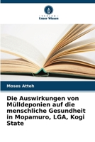 Die Auswirkungen von Mülldeponien auf die menschliche Gesundheit in Mopamuro, LGA, Kogi State 6207349873 Book Cover