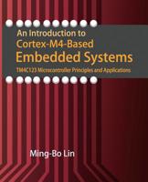 An Introduction to Cortex-M4-Based Embedded Systems: TM4C123 Microcontroller Principles and Applications 1721530983 Book Cover