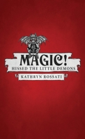 Magic! - Hissed The Little Demons 4867503789 Book Cover