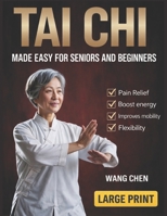 Tai Chi Made Easy for Seniors and Beginners: Gentle Step-by-Step Movements to Rebuild Balance, Ease Joint Pain, and Restore Calm B0GPKNRG7H Book Cover