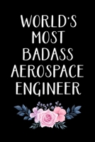 World's Most Badass Aerospace Engineer: Aerospace Engineer Gifts - Blank Lined Notebook Journal - (6 x 9 Inches) - 120 Pages 1676241485 Book Cover