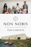 Non Nobis: The Story of the First Generation of Logos School 1944503846 Book Cover