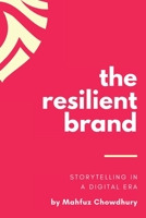 The Resilient Brand: Storytelling In A Digital Era 1775077918 Book Cover