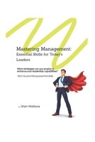 Mastering Management: Essential Skills for Today's Leaders B0GZPBZ174 Book Cover