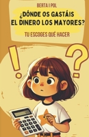 ¿Dónde os gastáis el dinero los mayores?: Escoge tu historia y aprende a ahorrar (Spanish Edition) B0DSL1FRPX Book Cover