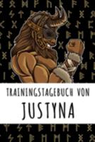 Trainingstagebuch von Justyna: Personalisierter Tagesplaner f�r dein Fitness- und Krafttraining im Fitnessstudio oder Zuhause 1688975632 Book Cover