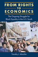 From Rights to Economics: The Ongoing Struggle for Black Equality in the U.S. South (New Perspectives on the History of the South) 0813081068 Book Cover