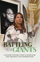 Battling with Giants: A Mother's Dynamic Story of Heartache, War, Resilience and Determination 1913905535 Book Cover