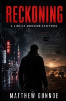 RECKONING: A Derrick Anderson Adventure (The Adventures of Derrick Anderson) B0DY67263R Book Cover