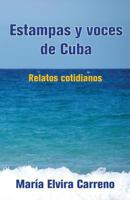 Estampas y voces de Cuba: Relatos cotidianos 1499570708 Book Cover