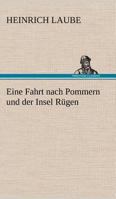 Eine Fahrt Nach Pommern Und Der Insel Rugen 3842406339 Book Cover