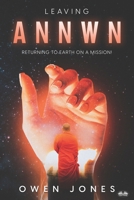 Leaving Annwn: Returning To Earth On A Mission! 8835461049 Book Cover