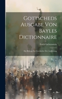 Gottscheds Ausgabe Von Bayles Dictionnaire: Ein Beitrag Zur Geschichte Der Aufklärung 1021024023 Book Cover