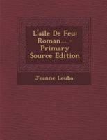 L'aile De Feu: Roman... 1018210148 Book Cover