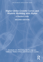 Higher-Order Growth Curves and Mixture Modeling with Mplus: A Practical Guide 0367711265 Book Cover