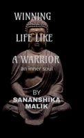 Winning Life Like a Warrior: an inner soul B0DQ83J53G Book Cover