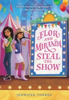 Flor and Miranda Steal the Show 0316306894 Book Cover